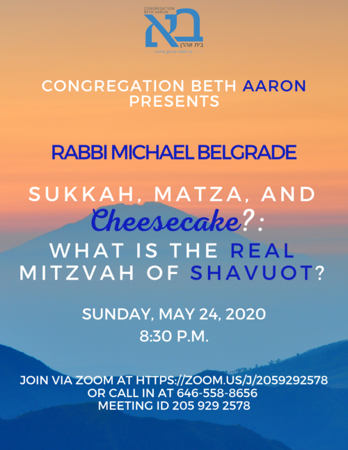 Banner Image for Sukkah, Matza and Cheesecake?: What is the Real Mitzvah of Shavuot?